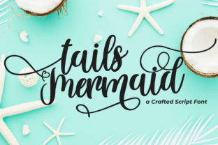 Tails Mermaid Font: A Romantic Script for Stronger Campaigns