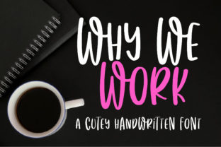 Why We Work: The Font That Elevates Your Campaigns